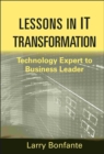 Lessons in IT Transformation : Technology Expert to Business Leader - Book