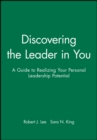 Discovering the Leader in You : A Guide to Realizing Your Personal Leadership Potential - Book