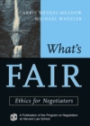 What's Fair : Ethics for Negotiators - Book