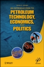An Introduction to Petroleum Technology, Economics, and Politics - Book