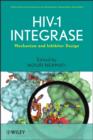 HIV-1 Integrase : Mechanism and Inhibitor Design - eBook