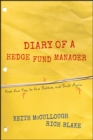Diary of a Hedge Fund Manager : From the Top, to the Bottom, and Back Again - Book