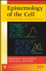 Epistemology of the Cell : A Systems Perspective on Biological Knowledge - Book