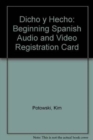 Dicho y Hecho : Beginning Spanish Audio and Video Registration Card - Book