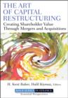 The Art of Capital Restructuring - H. Kent Baker