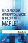 Explorations of Mathematical Models in Biology with Maple - Book