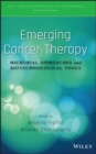 Emerging Cancer Therapy : Microbial Approaches and Biotechnological Tools - eBook