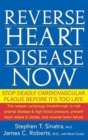 Reverse Heart Disease Now : Stop Deadly Cardiovascular Plaque Before It's Too Late - eBook