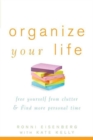 Organize Your Life : Free Yourself from Clutter and Find More Personal Time - eBook
