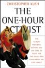 The One-Hour Activist : The 15 Most Powerful Actions You Can Take to Fight for the Issues and Candidates You Care About - eBook
