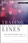 Trading Between the Lines : Pattern Recognition and Visualization of Markets - eBook