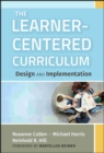 The Learner-Centered Curriculum : Design and Implementation - Book