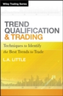 Trend Qualification and Trading : Techniques To Identify the Best Trends to Trade - eBook