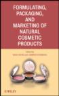 Formulating, Packaging, and Marketing of Natural Cosmetic Products - eBook
