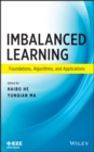 Imbalanced Learning : Foundations, Algorithms, and Applications - Book