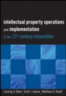 Intellectual Property Operations and Implementation in the 21st Century Corporation - Book
