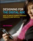 Designing for the Digital Age : How to Create Human-Centered Products and Services - eBook