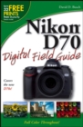 Nikon D70 Digital Field Guide - David D. Busch