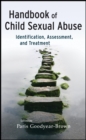 Handbook of Child Sexual Abuse : Identification, Assessment, and Treatment - Paris Goodyear-Brown