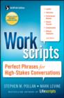 Workscripts : Perfect Phrases for High-Stakes Conversations - Book