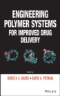 Engineering Polymer Systems for Improved Drug Delivery - Book