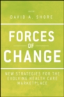 Forces of Change : New Strategies for the Evolving Health Care Marketplace - Book