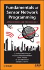 Fundamentals of Sensor Network Programming : Applications and Technology - eBook