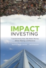 Impact Investing : Transforming How We Make Money While Making a Difference - eBook