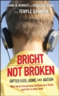 Bright Not Broken : Gifted Kids, ADHD, and Autism - Diane M. Kennedy