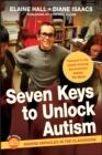 Seven Keys to Unlock Autism : Making Miracles in the Classroom - eBook