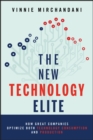 The New Technology Elite : How Great Companies Optimize Both Technology Consumption and Production - Book