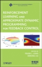 Reinforcement Learning and Approximate Dynamic Programming for Feedback Control - Book