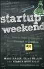 Startup Weekend : How to Take a Company From Concept to Creation in 54 Hours - Book