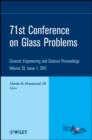 71st Conference on Glass Problems : A Collection of Papers Presented at the 71st Conference on Glass Problems, The Ohio State University, Columbus, Ohio, October 19-20, 2010, Volume 32, Issue 1 - eBook