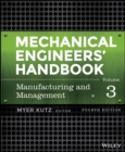 Mechanical Engineers' Handbook, Volume 3 : Manufacturing and Management - Book