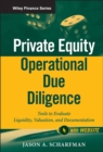 Private Equity Operational Due Diligence, + Website : Tools to Evaluate Liquidity, Valuation, and Documentation - Book