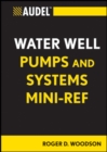 Audel Water Well Pumps and Systems Mini-Ref - Book