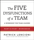The Five Dysfunctions of a Team : Participant Workbook for Team Leaders - Book