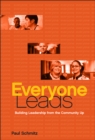 Everyone Leads : Building Leadership from the Community Up - eBook