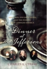 Dinner at Mr. Jefferson's : Three Men, Five Great Wines, and the Evening That Changed America - Charles Cerami
