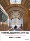 Plumbing, Electricity, Acoustics : Sustainable Design Methods for Architecture - eBook