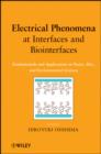 Electrical Phenomena at Interfaces and Biointerfaces : Fundamentals and Applications in Nano-, Bio-, and Environmental Sciences - eBook