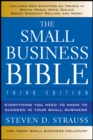 The Small Business Bible : Everything You Need to Know to Succeed in Your Small Business - Book
