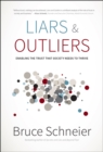 Liars and Outliers : Enabling the Trust that Society Needs to Thrive - Book