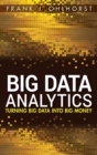 Big Data Analytics : Turning Big Data into Big Money - Book