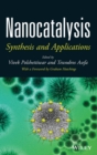 Nanocatalysis : Synthesis and Applications - Book