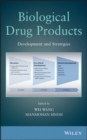 Biological Drug Products : Development and Strategies - Book