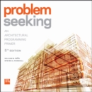 Problem Seeking : An Architectural Programming Primer - eBook