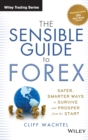 The Sensible Guide to Forex : Safer, Smarter Ways to Survive and Prosper from the Start - Book
