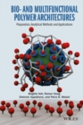 Bio- and Multifunctional Polymer Architectures : Preparation, Analytical Methods, and Applications - Book